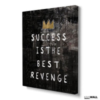 Succes is the best Revenge