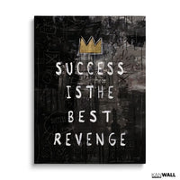 Succes is the best Revenge